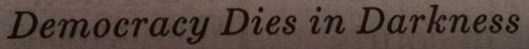 democracy-dies-in-darkness